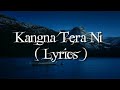 Kangana Tera Ni Full Song Lyrics