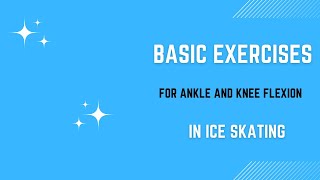 Figure skating. Basic exercises for ankle and knee flexion on crossovers.
