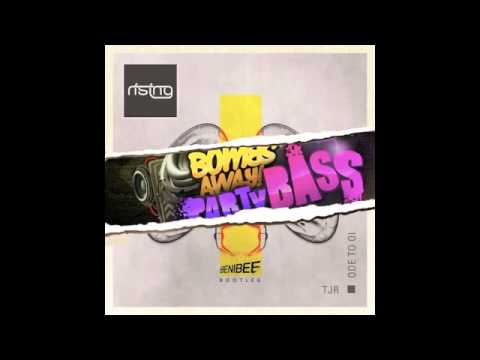 Bombs Away Vs TJR - Ode to Party Bass (Benibee Bootleg)