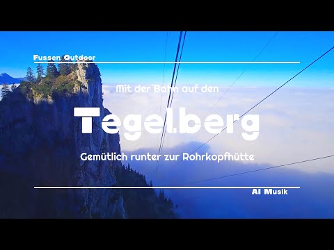 Tegelberg & Rohrkopfhütte – Mystische Alpenblicke über Schwangau und Füssen