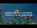 Si piensas que sin ti voy a morir... Adrian, Deborah y Los Dados Negros - YA NO VIVES EN MI