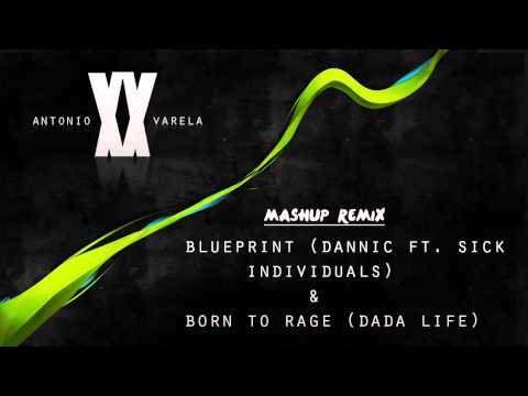 Blueprint (Dannic & Sick Individuals) & Born to Rage (Dada Life) Mashup