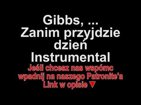 Gibbs, Opał, Przyłu, Filipek, Bober, Szymi Szyms, OsaKa - Zanim przyjdzie dzień Instrumental