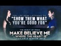 MAKE BELIEVE ME - "Show Them What You're ...