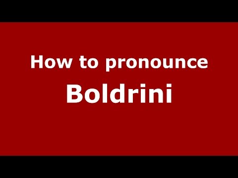 How to pronounce Boldrini
