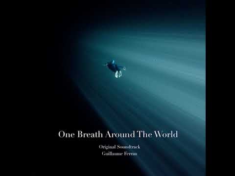 Guillaume Ferran - One Breath Around The World (Original Soundtrack)