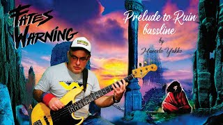 (BASS COVER) PRELUDE TO RUIN - FATES WARNING