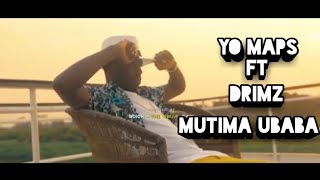 Yo Maps Ft Drimz Mutima Ubaba Prod By Maps Yo Maps Ft Drimz Mutima Ubaba Prod By Maps