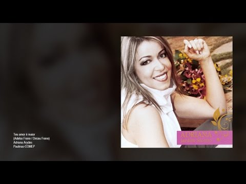 Teu Amor É Maior - Adriana