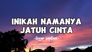 Download lagu INIKAH NAMANYA JATUH CINTA -tegar septian- (lirik) mp3