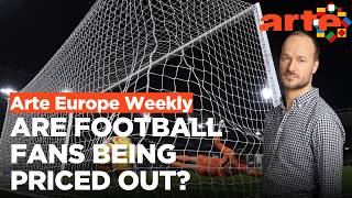 Is Football Having an Identity Crisis? | ARTE Europe Weekly