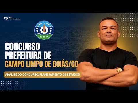 CONCURSO PREFEITURA DE CAMPO LIMPO DE GOIÁS/GO + PLANEJAMENTO DE ESTUDOS