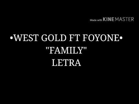 WEST GOLD FT FOYONE - "FAMILY" (LETRA)