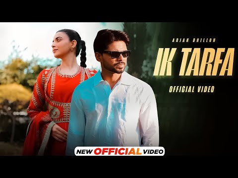 Ik Tarfa Arjan Dhillon (Official Video) Arjan Dhillon New Song | New Punjabi Songs 2025