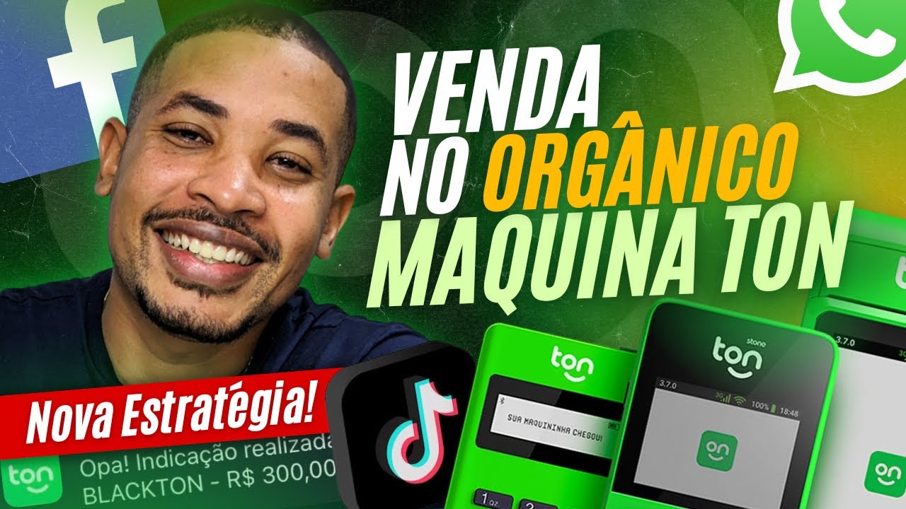 Como vender Maquininha Ton no Orgânico | Estratégia para vender todos os dias