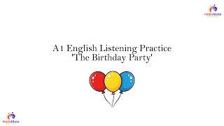 A1 English Listening Practice - 'The Birthday Party'
