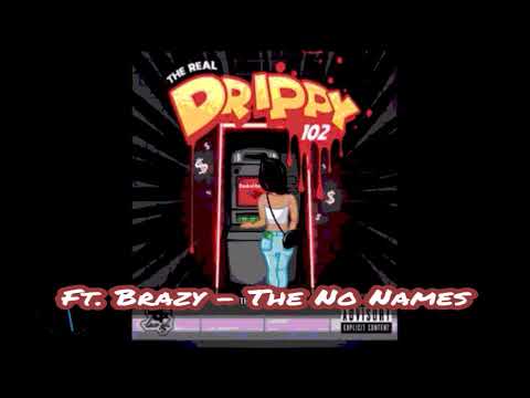 Drippy x Sauce Brazy - The No Names [Slowed Chopped] #DripDownSplashedUp