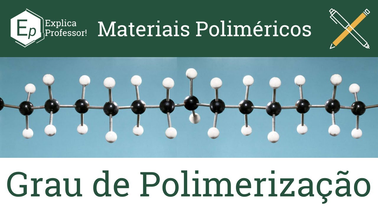 02 | Grau de Polimerização | Resolução de Exercícios