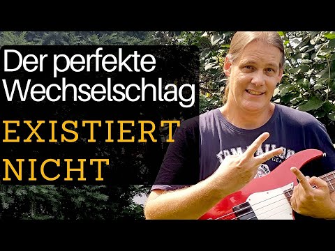Der perfekte Wechselschlag existiert nicht auf dem Bass
