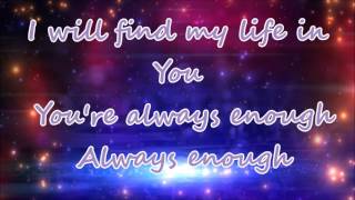 Kari Jobe- Always Enough (Lyrics)