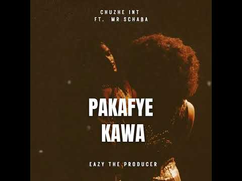 Chuzhe Int _ Pakafye Kawa ( Ft Mr Schaba )  Official Audio 