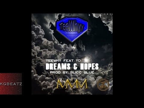 TeeWhyy ft. YD - Dreams & Hopes [Prod. By Slicc Blue] [New 2017]