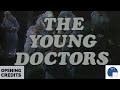 The Young Doctors Opening Credits