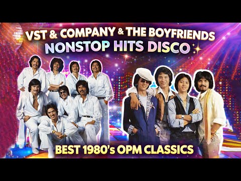 VST & Company & The Boyfriends Nonstop Hits Disco ✨ Best 1980’s OPM Classics