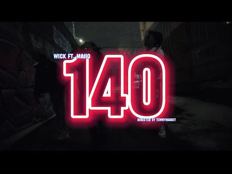 140 - Wick ft. Majio (official video)