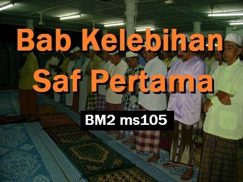 2011/07/26 Ustaz Shamsuri 690 - Bab Kelebihan Saf Pertama - BM2 ms105