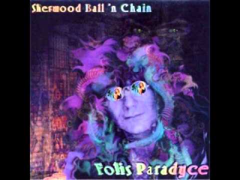 Sherwood Ball 'N Chain - 1996 - Folis Paradyce