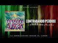 La Arrolladora Banda El Limon - Contrabando Perdido