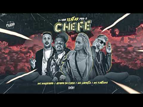 AFINHO DO FLUXO , MC FANTXMA , MC LAURETA E MC MAGRINHO - VOU SENTAR PRO CHEFE