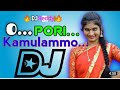 O Pori Kamalamma Folk Dj Song Latest Telugu Folk Dj Songs Telugu DJ Songs 2020 Djreddy