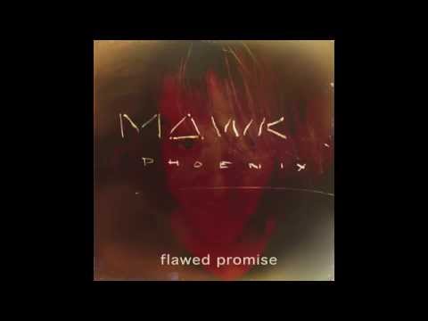 MAWK PHOENIX - Flawed Promise