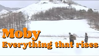 Moby - Everything That Rises