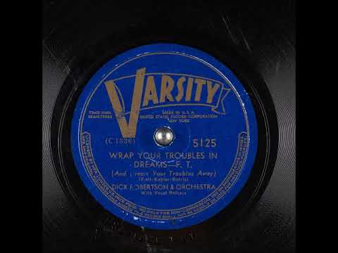Wrap Your Troubles in Dreams (And Dream Your Troubles Away) ~ Dick Robertson & Orchestra (1931)