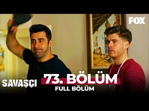 Savaşçı 73. Bölüm
