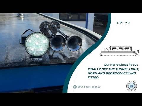 Can we get the tunnel light, horn and bedroom ceiling fitted? | Our Narrowboat Fit-out | EP70