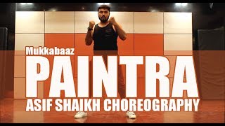 Paintra Dance | mukkabaaz | Divine &amp; Nucleya | Asif Shaikh Choreography