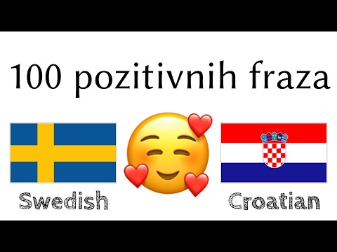 100 pozitivnih fraza +  komplimenata - Švedski + Hrvatski - (izvorni govornik)