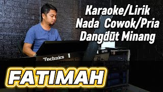 Download lagu FATIMAH ( GAFUR SYAH ) DANGDUT MINANG - KARAOKE/LIRIK NADA PRIA mp3