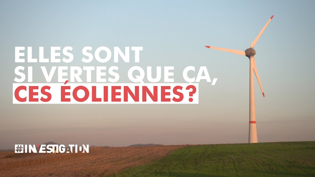 Les éoliennes, la transition énergétique à tout prix ? | #Investigation