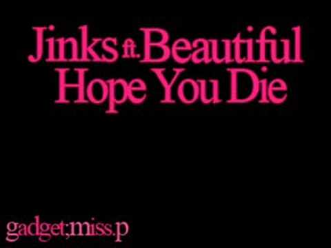 ♪ Jinks ft. Beautiful - Hope You Die