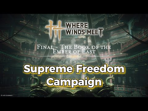 [Where Winds Meet] Supreme Freedom Campaign - Final – The Book Of The Ember Of East Guide