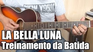 Música fácil no violão com 2 acordes (La Bella Luna) - Treinamento da Batida #5