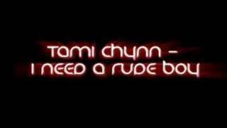 Tami Chynn - I Need A Rude Boy
