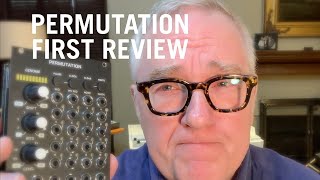 Video thumbnail for Permutation Module First Review by musicartgeek