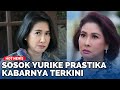 Masih Ingat Yurike Prastika Dulu Bintang Layar Kaca Kabar Terbarunya Kini Terungkap