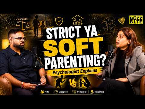 Strict Parenting vs Soft Parenting: What Actually Works? | Psychologist Explains